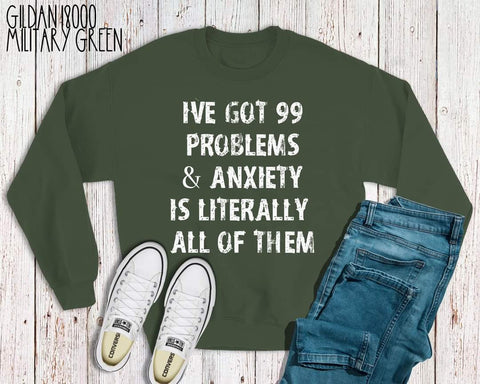 #239... Ive got 99 problems and Anxiety is literally all of them. Ships 10/16