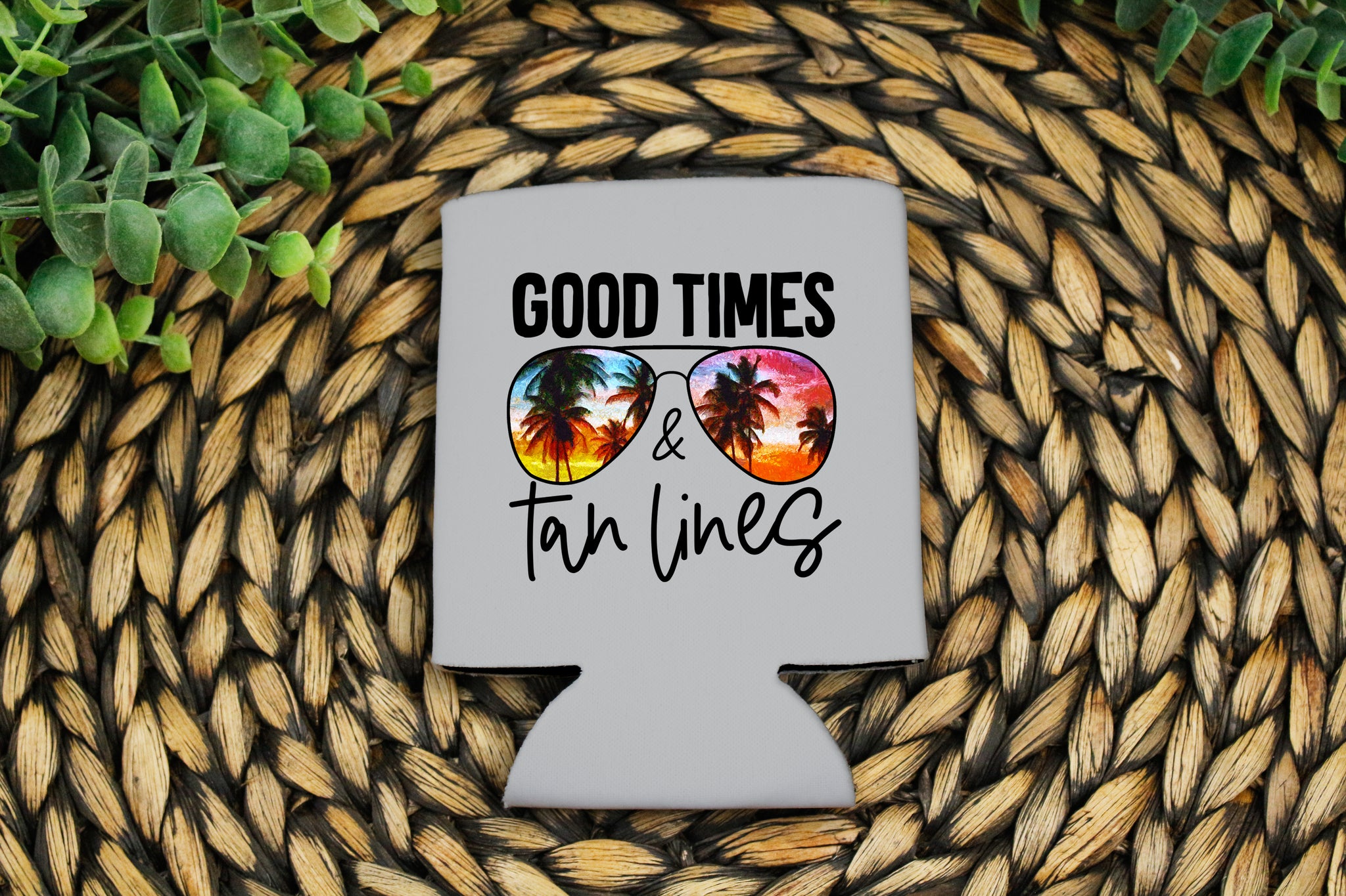 H.H. Good times and Tan lines KOOZIE/POCKET Ships 6/3