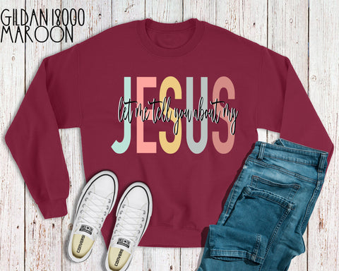 H.H. Color Let me tell ya bout my Jesus. Ships 11/14