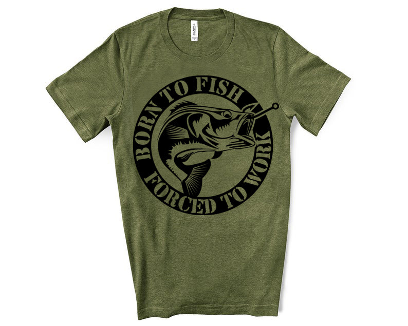 #225... Born To Firsh Forced to Work. Ships 11/27